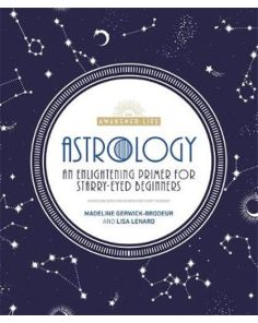 Astrology – An Enlightening Primer for Starry-Eyed Beginners