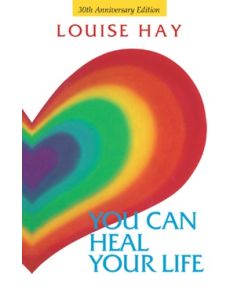 You Can Heal Your Life 30th Anniversary Edition
