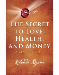 SECRET TO LOVE, HEALTH AND MONEY