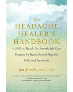 Headache Healer's Handbook, The