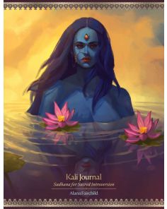 KALI JOURNAL: SADHANA FOR SACRED INTROVERSION