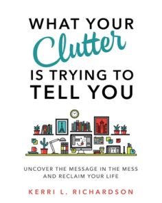 What Your Clutter Is Really Trying To Tell You