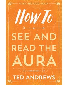 HOW TO SEE & READ THE AURA - NEW ED