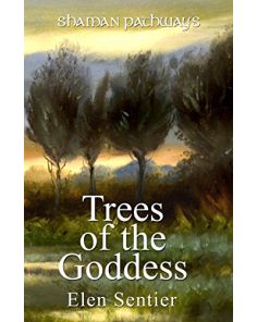 SHAMAN PATHWAYS: TREES OF THE GODDESS