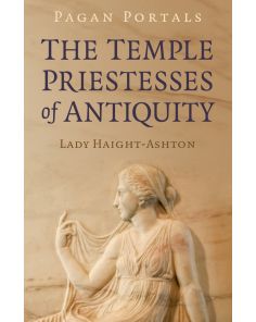 PAGAN PORTALS – THE TEMPLE PRIESTESSES OF ANTIQUITY