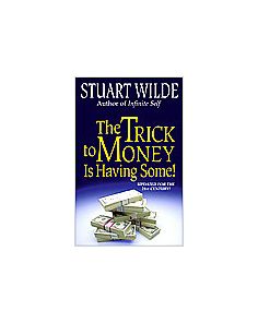 TRICK TO MONEY IS HAVING SOME