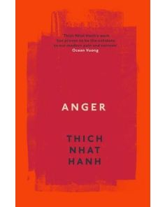 ANGER - BUDDHIST WISDOM FOR COOLING FLAME