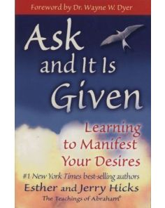 ASK AND IT IS GIVEN