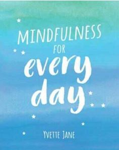 Mindfulness for Every Day