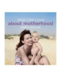 WHAT I WISH I KNEW ABOUT MOTHERHOOD