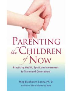 PARENTING THE CHILDREN OF NOW