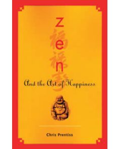 ZEN AND THE ART OF HAPPINESS